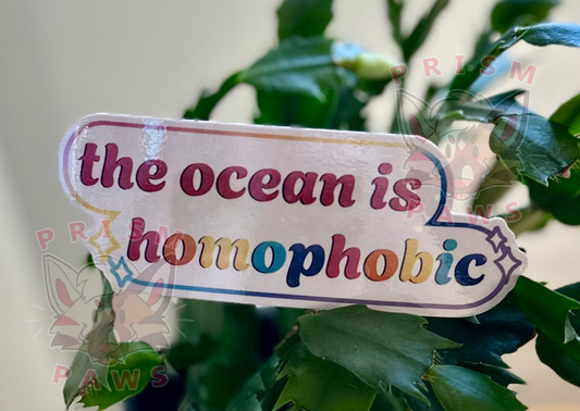 The Ocean Is Homophobic Holographic Sticker
