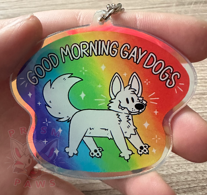 Good Morning Gay Dogs Holographic Acrylic Keychain
