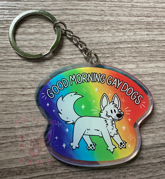 Good Morning Gay Dogs Holographic Acrylic Keychain